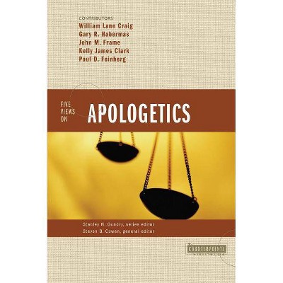 Five Views on Apologetics - (Counterpoints: Bible and Theology) by  Zondervan (Paperback)