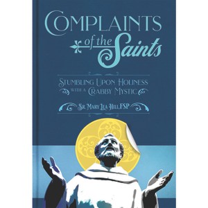 Complaints of the Saints - by  Mary Lea Hill (Paperback) - 1 of 1
