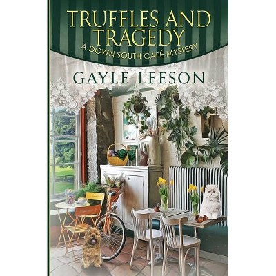 Truffles and Tragedy - by  Gayle Leeson (Paperback)