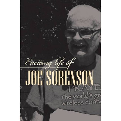 Exciting life of Joe Sorenson - (Paperback)