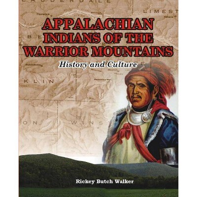 Appalachian Indians of Warrior Mountains - by  Rickey Butch 'Walker (Paperback)