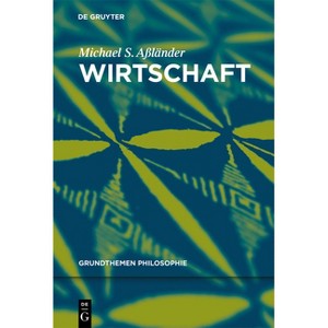 Wirtschaft - (Grundthemen Philosophie) by  Michael S Aßländer (Hardcover) - 1 of 1