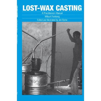 Lost-Wax Casting - by  Wilburt Feinberg (Paperback)