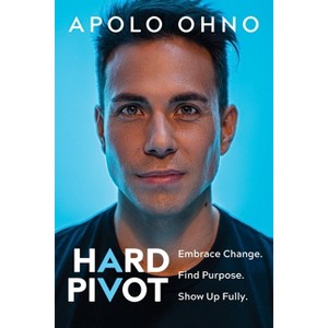 Hard Pivot - by  Apolo Ohno (Paperback) - 1 of 1