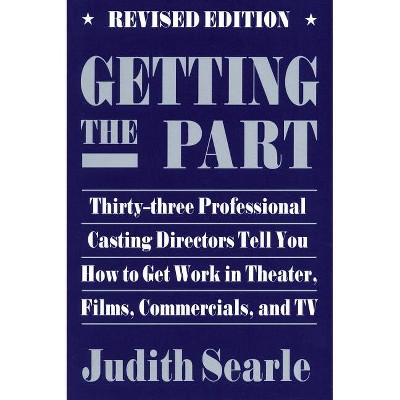 Getting the Part - (Limelight) 3rd Edition by  Judith Searle (Paperback)