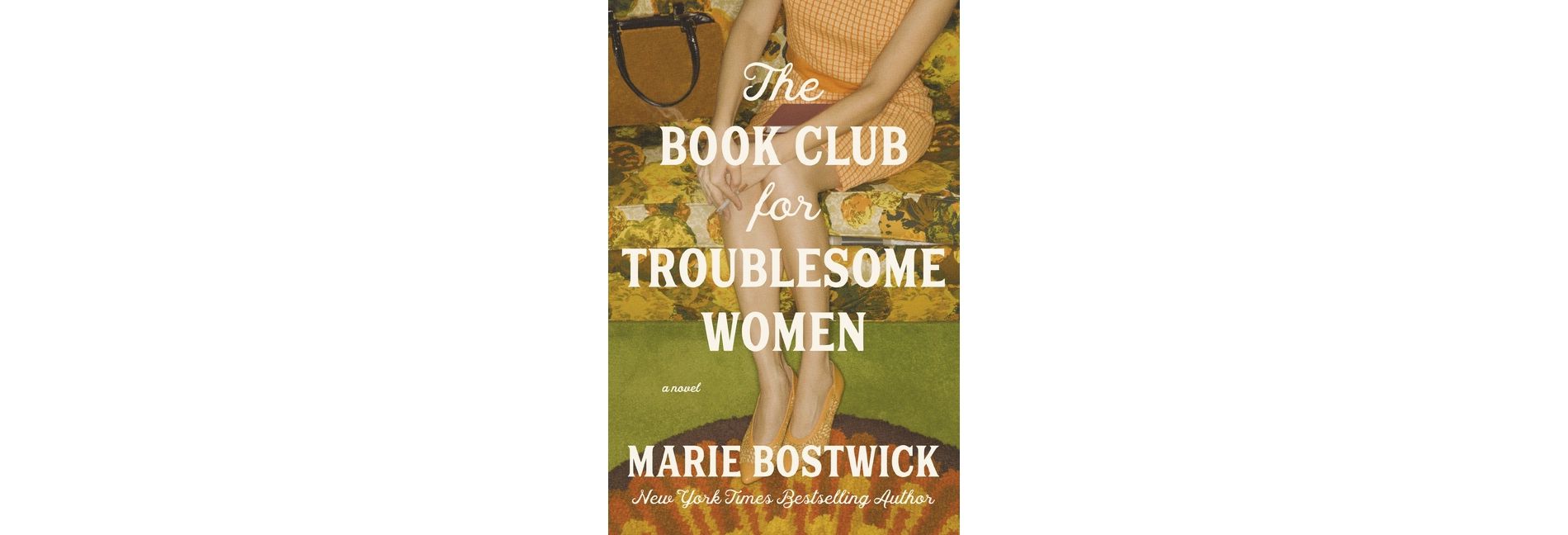 The Book Club for Troublesome Women - by Marie Bostwick