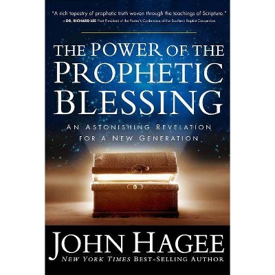 The Power of the Prophetic Blessing - by  John Hagee (Paperback)