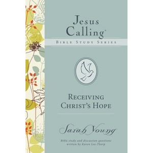 Receiving Christ's Hope Softcover - (Jesus Calling Bible Studies) by  Sarah Young (Paperback) - 1 of 1