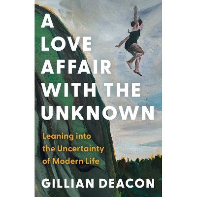A Love Affair with the Unknown - by  Gillian Deacon (Paperback)