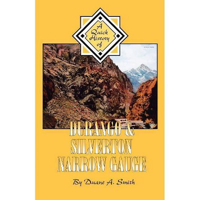 Durango & Silverton Narrow Gauge - by  Duane A Smith (Paperback)