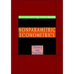 Nonparametric Econometrics - by  Qi Li & Jeffrey Scott Racine (Hardcover) - 1 of 1