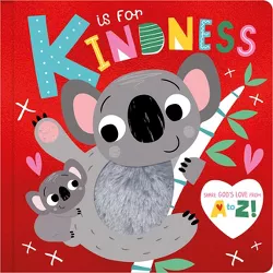 K Is for Kindness - by  Christie Hainsby & Katherine Walker (Hardcover)
