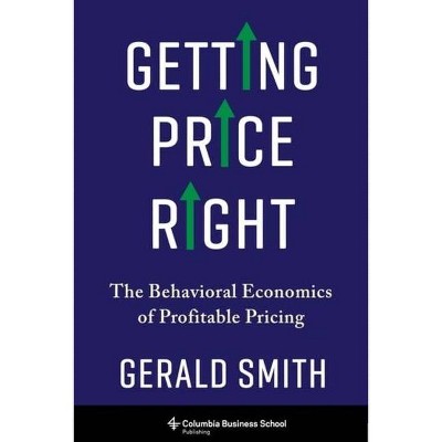 Getting Price Right - by  Gerald Smith (Hardcover)