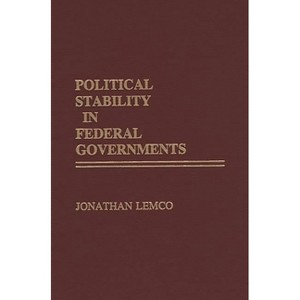 Political Stability in Federal Governments - by  Jonathan Lemco (Hardcover) - 1 of 1