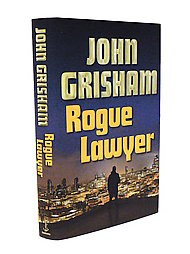 Rogue Lawyer - by John Grisham (Hardcover)