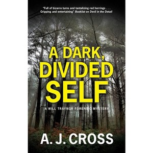 A Dark, Divided Self - (A Will Traynor Forensic Mystery) by  A J Cross (Paperback) - 1 of 1