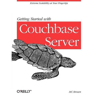 Getting Started with Couchbase Server - by  MC Brown (Paperback)