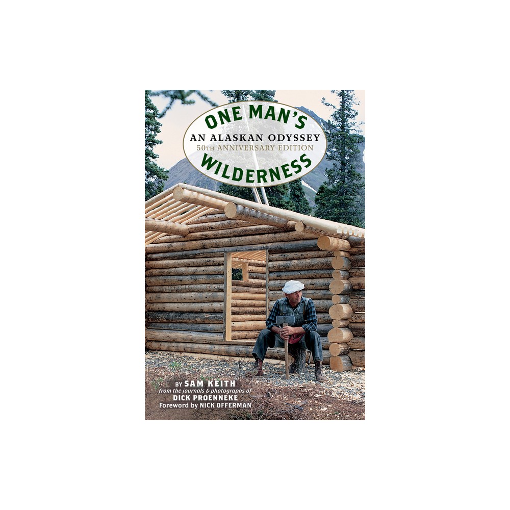 ISBN 9781513261805 product image for One Man's Wilderness, 50th Anniversary Edition - by Richard Louis Proenneke & Sa | upcitemdb.com