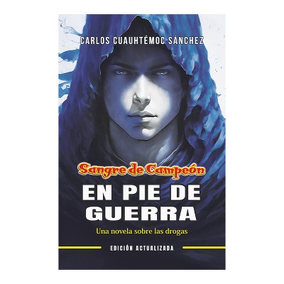 Sangre de Campeón. En Pie de Guerra - by  Carlos Cuauhtemoc Sanchez (Paperback)