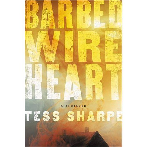 Barbed Wire Heart By Tess Sharpe Hardcover Target