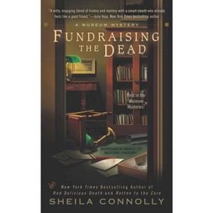 Fundraising the Dead - (Museum Mystery) by  Sheila Connolly (Paperback) - 1 of 1
