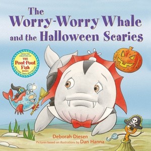 The Worry-Worry Whale and the Halloween Scaries - (Worry-Worry Whale Adventure) by  Deborah Diesen (Hardcover) - 1 of 1