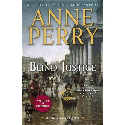 Blind Justice - (William Monk) by  Anne Perry (Paperback)