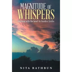 Magnitude of Whispers - by  Nita Rathbun (Paperback)