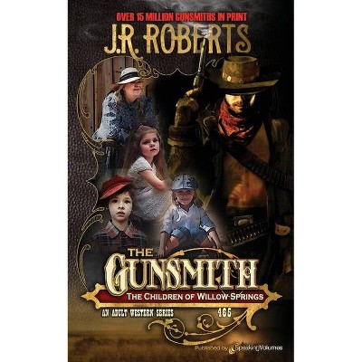 The Children of Willow Springs - (Gunsmith) by  J R Roberts (Paperback)