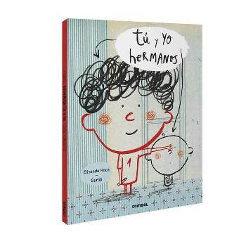 Tú Y Yo, Hermanos - by  Elisenda Roca (Hardcover)