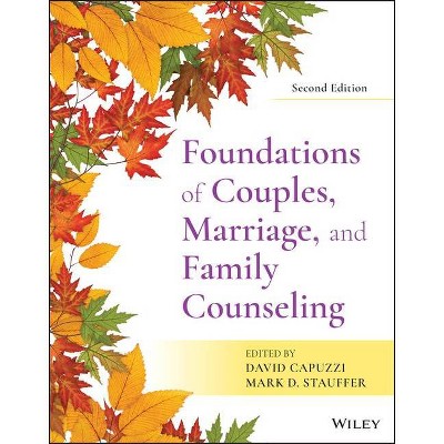 Foundations of Couples, Marriage, and Family Counseling - 2nd Edition by  David Capuzzi & Mark D Stauffer (Paperback)