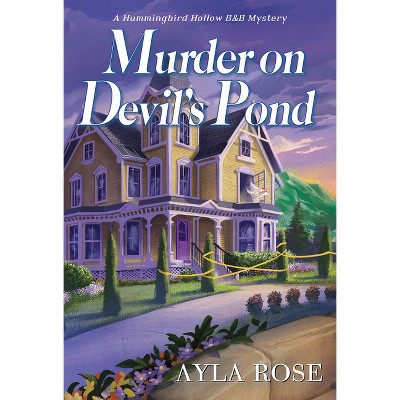 Murder On Devil's Pond - (a Hummingbird Hollow B&b Mystery) By Ayla ...