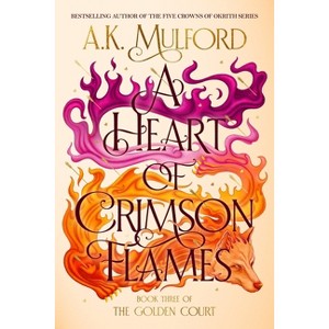 A Heart of Crimson Flames - (Golden Court) by  A K Mulford (Hardcover) - 1 of 1