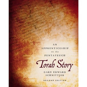 Torah Story, Second Edition - 2nd Edition by  Gary Edward Schnittjer (Hardcover) - 1 of 1