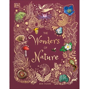 The Wonders of Nature - (DK Children's Anthologies) by  Ben Hoare (Hardcover) - 1 of 1