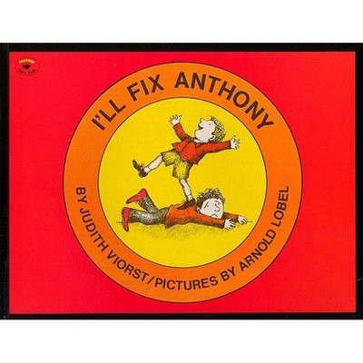 I'll Fix Anthony - (Aladdin Picture Books) by  Judith Viorst (Paperback)