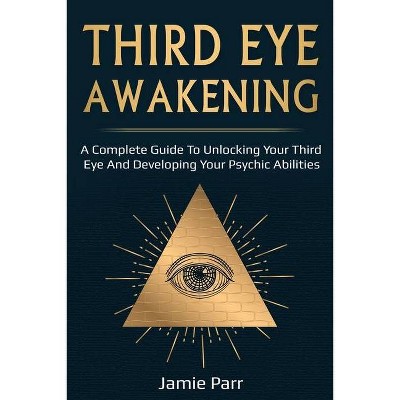 Third Eye Awakening - by  Jamie Parr (Paperback)