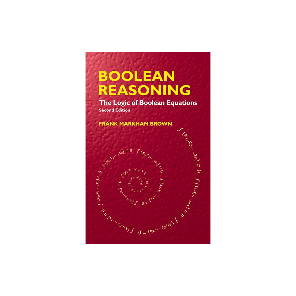 Boolean Reasoning - (Dover Books on Mathematics) 2nd Edition by Frank Markham Brown (Paperback)
