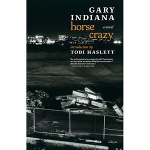 Horse Crazy - by  Gary Indiana (Paperback) - 1 of 1