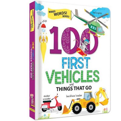 100 First Vehicles and Things That Go - (Board Book)