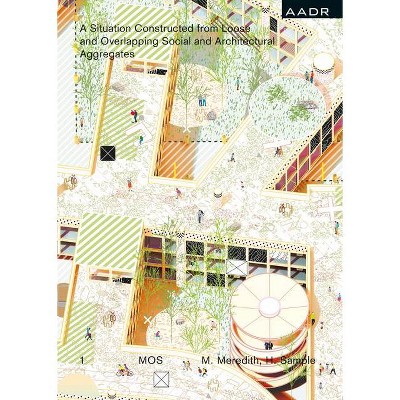 A Mos Architects - (Research and Practice) by  Michael Meredith & Hilary Sample (Hardcover)