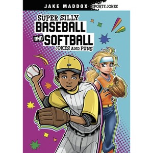 Super Silly Baseball and Softball Jokes and Puns - (Jake Maddox Sports Jokes) by  Jake Maddox (Paperback) - 1 of 1