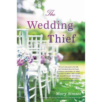 The Wedding Thief - by  Mary Simses (Paperback)