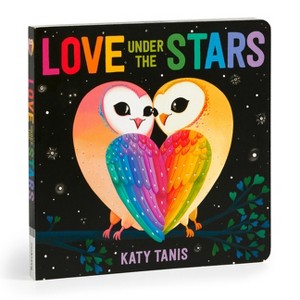 Love Under the Stars Board Book - by  Katy Tanis - 1 of 1