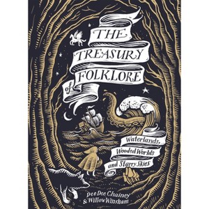The Treasury of Folklore - by  Dee Dee Chainey & Willow Winsham (Hardcover) - 1 of 1