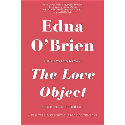 The Love Object - by  John Banville & Edna O'Brien (Paperback)