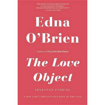 The Love Object - by  Edna O'Brien (Paperback)