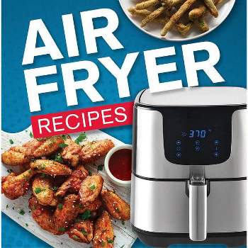 Air Fryer Recipes - by  Publications International Ltd (Hardcover)