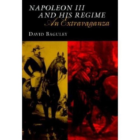 Napoleon Iii And His Regime - (modernist Studies) By David Baguley ...