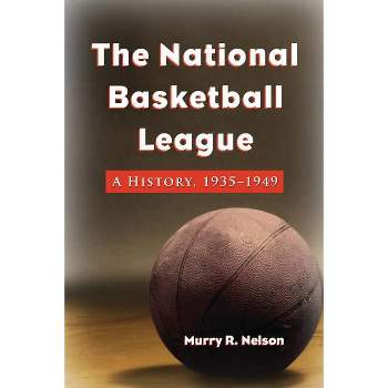 The National Basketball League - by  Murry R Nelson (Paperback)